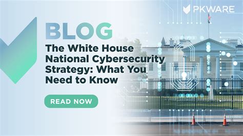 The White House National Cybersecurity Strategy: What You Need to Know ...