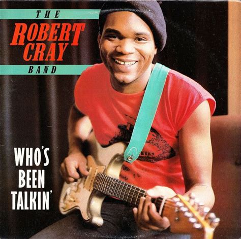 The Robert Cray Band - Who's Been Talkin' (1986, Vinyl) | Discogs | Robert, Lp cover, Music ...