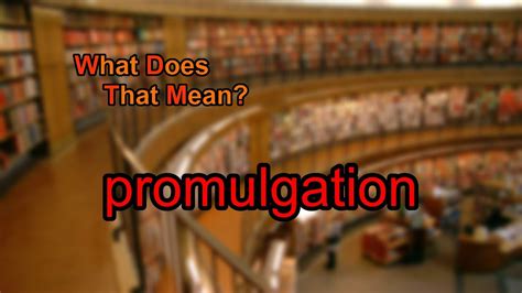 What does promulgation mean? - YouTube