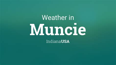 Weather for Muncie, Indiana, USA