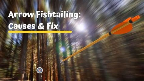 Arrow Fishtailing, Porpoising And Other Arrow Flight Problems (Ways To Fix) | Archery Tips Central