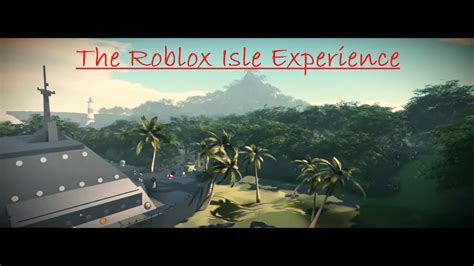 The Roblox Isle Experience - YouTube