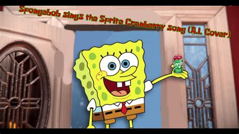 Spongebob sings the Sprite Cranberry song (A.I. Cover) - YouTube