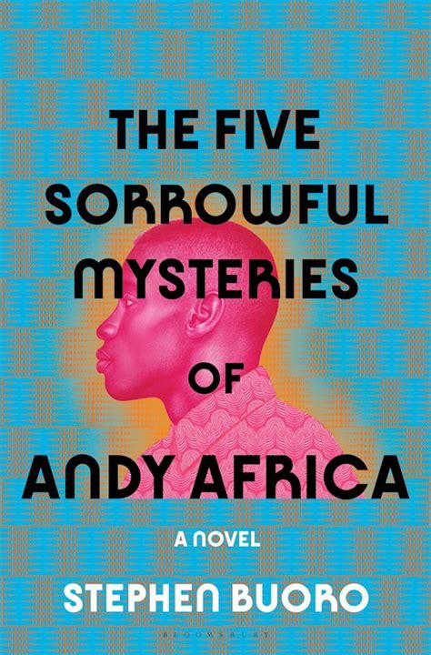 The Five Sorrowful Mysteries of Andy Africa: : Stephen Buoro: Bloomsbury Publishing
