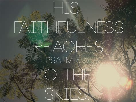 Psalm 57 ~ His faithfulness reaches to the skies... | Psalm 57, Psalms, Faith