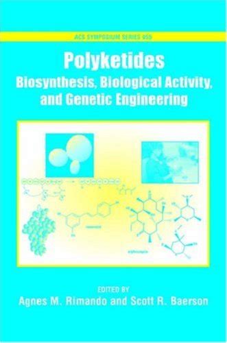 Polyketides: Biosynthesis, Biological Activity, and Genetic Engineering ...