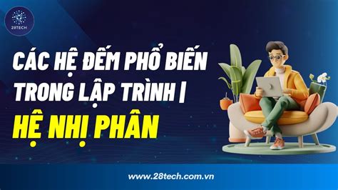 Các Hệ Đếm Cơ Bản Trong Máy Tính | Hệ Nhị Phân | Hệ Thập Lục Phân | Hệ Bát Phân - YouTube