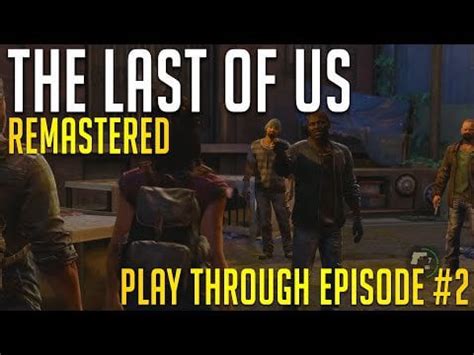 The Last Of Us PlayThrough (PS4 REMASTERED VERSION) (2) : r/thelastofus