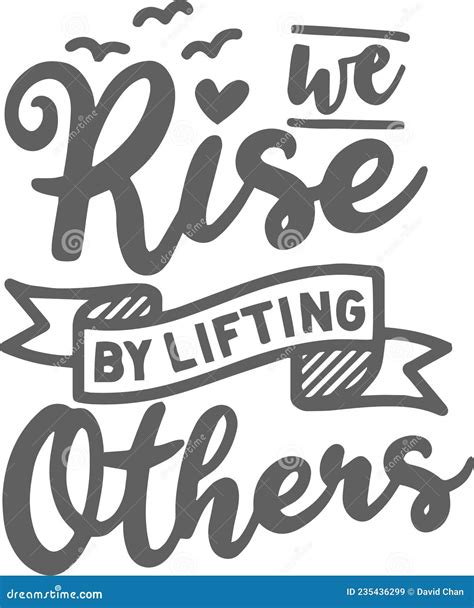 We Rise by Lifting Others Inspirational Quotes Stock Vector ...