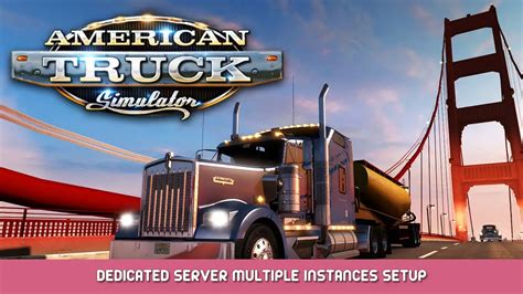 American Truck Simulator - Dedicated Server Multiple Instances Setup