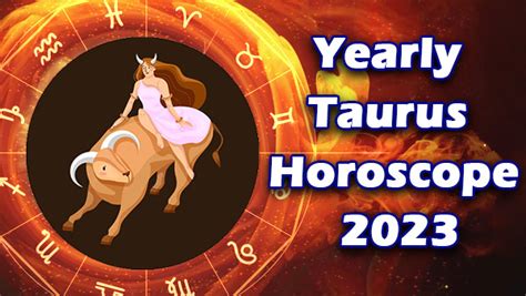 Taurus Horoscope 2023: Yearly Astrological Predictions About Life, Love, Career, Health And More ...