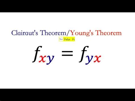 Clairaut's Theorem for mixed Partials (a.k.a. Young's theorem) - YouTube