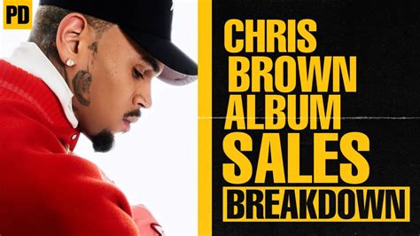 Chris Brown's Album Sales Breakdown. - YouTube