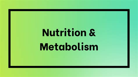 Nutrition & Metabolism