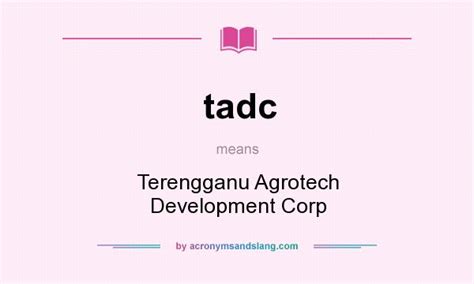 tadc - Terengganu Agrotech Development Corp in Undefined by AcronymsAndSlang.com