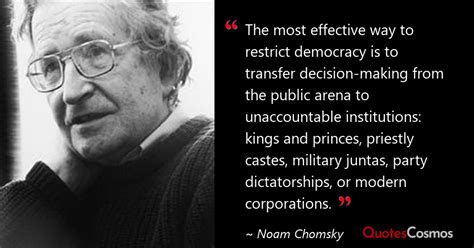 “The most effective way to restrict…” Noam Chomsky Quote