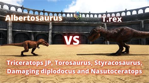 Albertosaurus vs (T.rex, TriceratopsJP, Styracosaurus, Diplodocus and ...