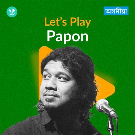 Let's Play - Papon - Assamese - Latest Assamese Songs Online - JioSaavn