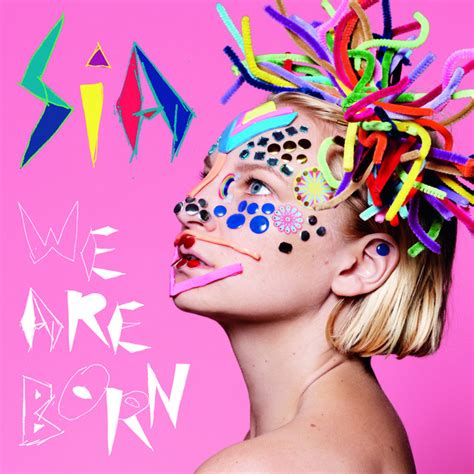 "We Are Born" - "Album" مِن "Sia" | Spotify