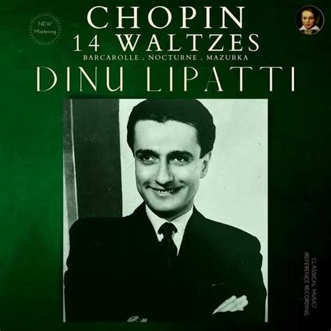 Dinu Lipatti: Chopin - 14 Waltzes, Barcarolle, Nocturne, Mazurka (FLAC) - BOXSET.ME