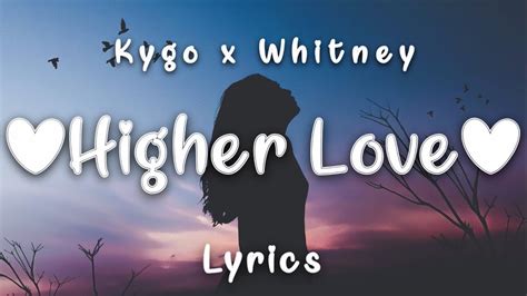 Kygo, Whitney Houston - Higher Love (Lyrics) - YouTube