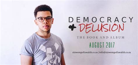 Sizwe Mpofu-Walsh Calls Out South Africa's 'Democracy and Delusion' In ...