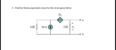 Solved 3 - Find the Norton equivalent circuit for the | Chegg.com