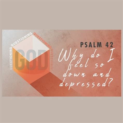 Stream Why Do I Feel So Down and Depressed?, Psalm 42 (Sermon) by Chapelstreet Church | Listen ...