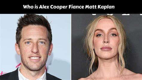 Who is Alex Cooper Fiance Matt Kaplan