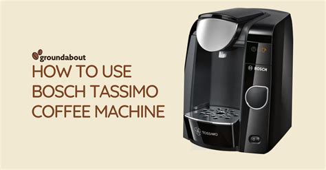 How to Use Bosch Tassimo Coffee Machine for Beginners