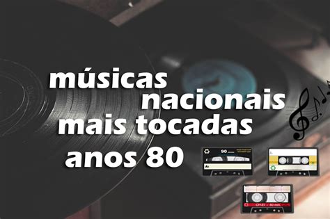 Top 50 músicas nacionais mais tocadas nos anos 80