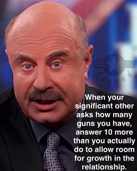 Gun Meme of the Day: Dr Phil's Relationship Advice Edition - The Truth ...