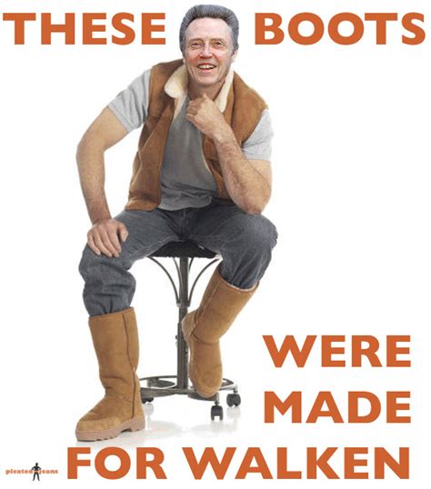 These........boots were......made for walken - Meme by Dayne :) Memedroid