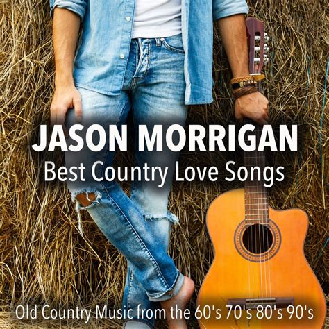 Best Country Love Songs: Old Country Music From The 60'S 70'S 80'S 90'S ...