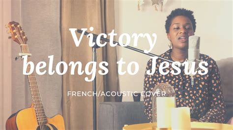 Victory belongs to Jesus - French & Acoustic cover - YouTube