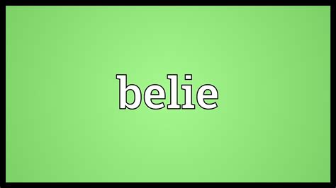 Belie Meaning - YouTube