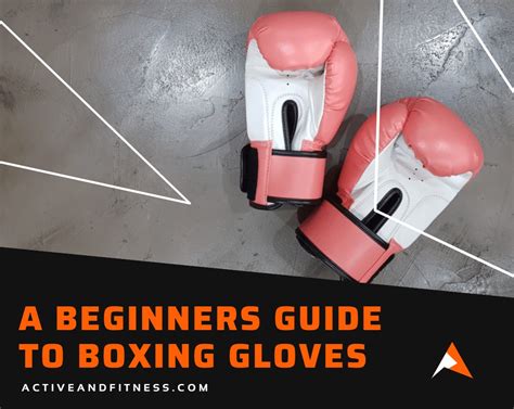 A Beginners Guide to Boxing Gloves - Active and Fitness