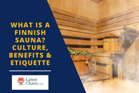 What is a Finnish Sauna? Culture, Benefits & Etiquette | Latest Chairs