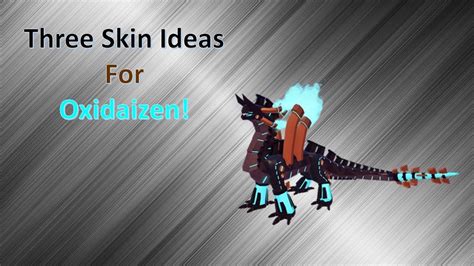 Three Skin Ideas for Oxidaizen! | Creatures of Sonaria - YouTube