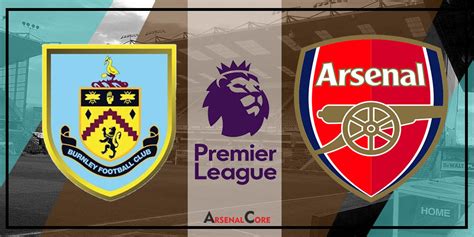 PREVIEW: Burnley vs Arsenal