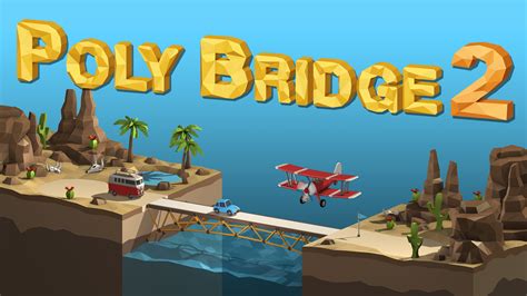 Poly Bridge 2 | Już dostępne do pobrania i zakupu w Epic Games Store