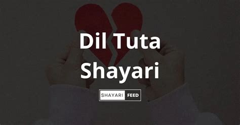 Dil Tuta Shayari in Hindi (2023) | दिल टूटा शायरी - ShayariFeed