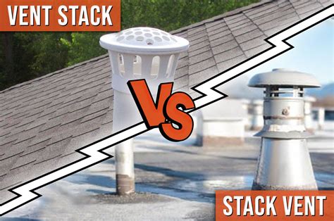 Vent Stack VS Stack Vent: 3 Main Differences You Should Know