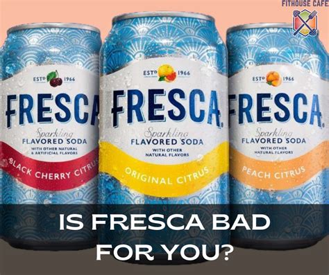 Is Fresca Bad for You? Understanding the Ingredients - FITHOUSE CAFE