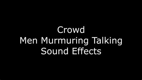 Crowd Men Murmuring Talking Sound Effects - YouTube