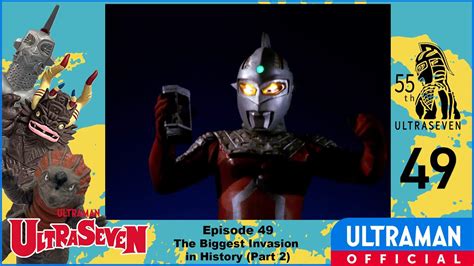 ULTRASEVEN Episode 49 "The Biggest Invasion in History (Part 2)" | 55th ...