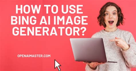 How to Use Bing AI Image Generator?