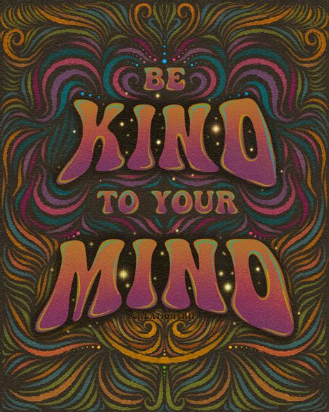 Be Kind to Your Mind by creationtrip on DeviantArt