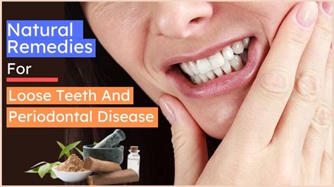 Natural Remedies for Loose Teeth And Periodontal Disease