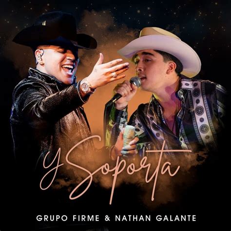 Nathan Galante Teams Up With Grupo Firme On ‘Y Soporta’